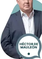  ?? ?? HÉCTOR DE MAULEÓN