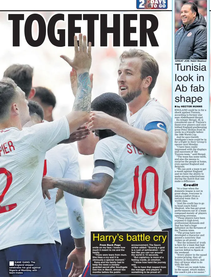  ??  ?? KANE GANG: The England skipper celebrates his goal against Nigeria at Wembley with team-mates GREAT JOB: Nabil Maaloul
