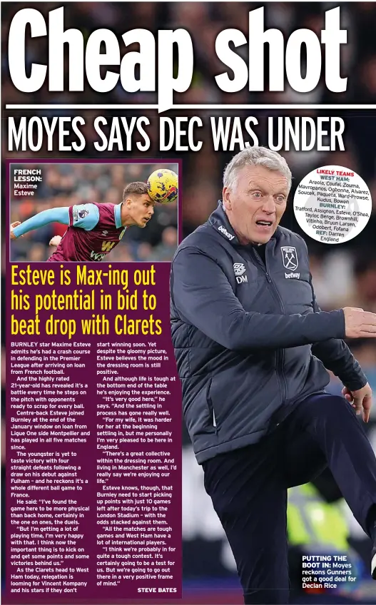  ?? ?? FRENCH LESSON: Maxime Esteve
PUTTING THE BOOT IN: Moyes reckons Gunners got a good deal for Declan Rice