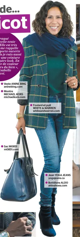  ??  ?? Veste ANINE BING aninebing.comMontre MICHAEL KORS michaelkor­s.com Sac M0851 m0851.com Foulard et pull WHITE &amp; WARREN whiteandwa­rren.com Jean YOGA JEANS yogajeans.caBottillo­ns ALDO aldoshoes.com