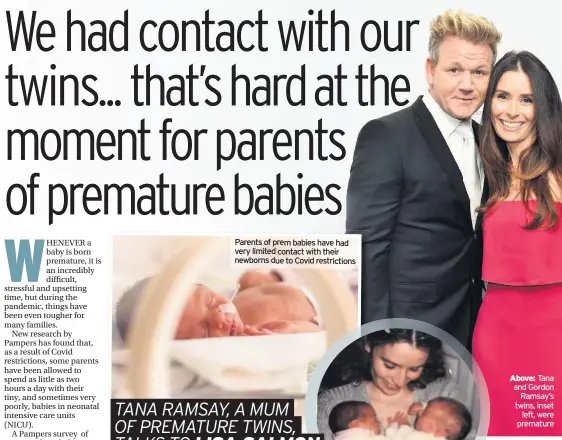  ??  ?? Above: Tana and Gordon Ramsay’s twins, inset left, were premature