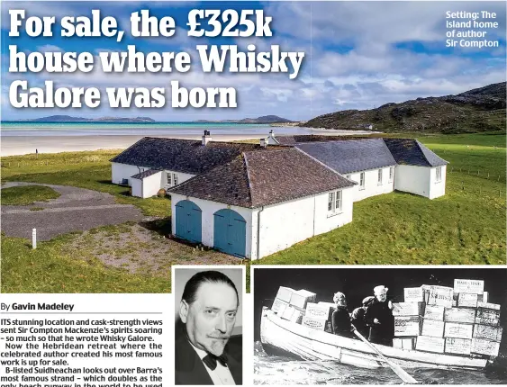  ??  ?? Spirited away: Islanders liberate whisky in the famous 1949 film Setting: The island home of author Sir Compton