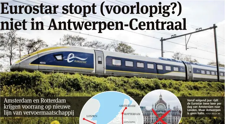  ?? FOTO'S BELGA, RR ?? Vanaf volgend jaar rijdt de Eurostar twee keer per dag van Amsterdam naar Londen. Maar Antwerpen is geen halte.