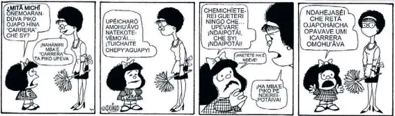  ??  ?? Nueva traduccion. Mafalda ya se puede leer en 27 lenguas. La lingüista María Gloria Pereira fue la encargada de traducirla al guaraní.