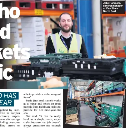  ??  ?? Jake Hanmore, general manager at FareShare North East