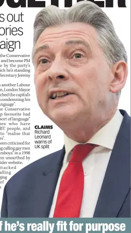  ??  ?? CLAIMS Richard Leonard warns of UK split