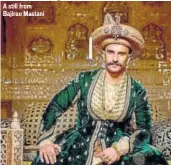  ??  ?? A still from Bajirao Mastani