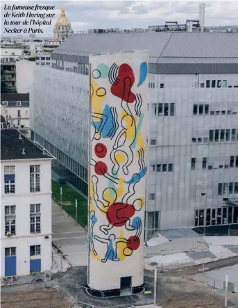  ??  ?? La fameuse fresque de Keith Haring sur la tour de l’hôpital Necker à Paris.