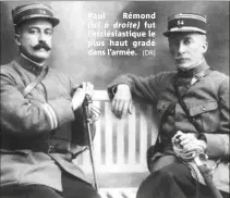  ??  ?? Paul Rémond (ici à droite) fut l’ecclésiast­ique le plus haut gradé dans l’armée. (DR)