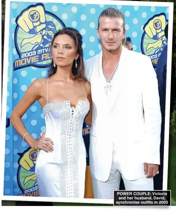  ?? ?? POWER COUPLE: Victoria and her husband, David, synchronis­e outfits in 2003