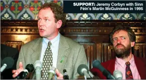  ??  ?? SUPPORT: Jeremy Corbyn with Sinn Féin’s Martin McGuinness in 1995