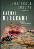  ??  ?? Haruki Murakami’s latest book is a collection of short stories titled “First Person Singular.”