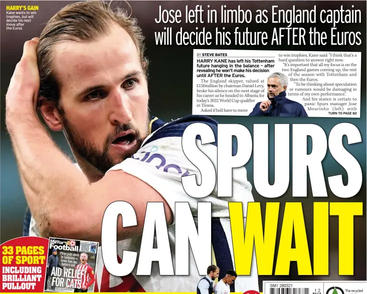  ??  ?? HARRY’S GAIN Kane wants to win trophies, but will decide his next move after the Euros