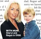  ??  ?? WITH MUM Sheryl and Regan in 1998