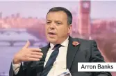  ??  ?? Arron Banks