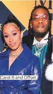  ??  ?? Cardi B and Offset.