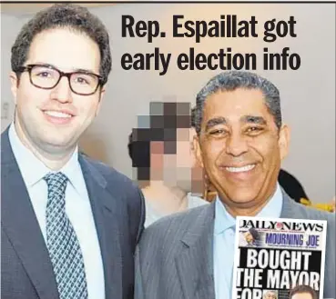  ??  ?? Harlem Rep. Adriano Espaillat (right) got early election results in 2014 with the help of NYPD brass and Jona Rechnitz (left), a donor to Mayor de Blasio. Rechnitz got five months for a poitical bribe caper.