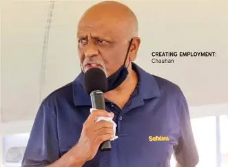  ??  ?? CREATING EMPLOYMENT: Chauhan