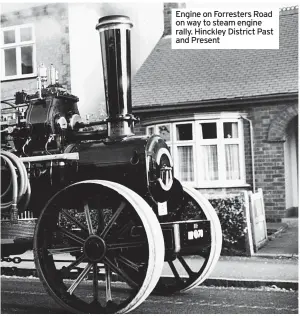  ?? ?? Engine on Forresters Road on way to steam engine rally. Hinckley District Past and Present