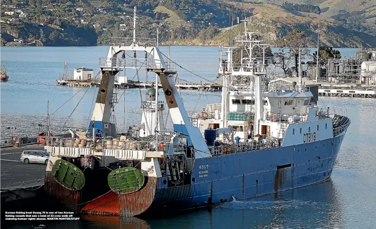  ?? MARTIN HUNTER/STUFF ?? Korean fishing boat Oyang 75 is one of two Korean fishing vessels that saw a total of 32 crew walk off claiming human rights abuses.