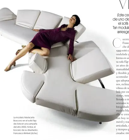 ??  ?? La modelo Mariacarla Boscono en el sofá Flap de Edra en una campaña del año 2000. Arriba, el boceto de su diseñador, Francesco Binfaré (dcha.).