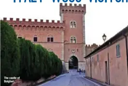  ??  ?? The castle of Bolgheri