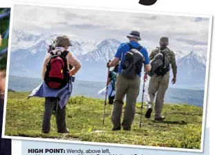  ??  ?? HIGH POINT: Wendy, above left, and her group go walking in Denali National Park