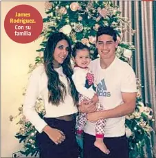  ??  ?? James Rodríguez. Con su familia