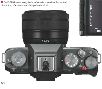  ??  ?? De X-T100 bevat veel plastic, alleen de bovenkant bestaat uit aluminium. De camera is niet spatwaterd­icht.