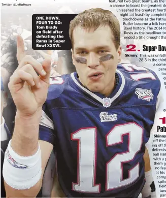  ??  ?? ONE DOWN, FOUR TO GO: Tom Brady on field after defeating the Rams in Super Bowl XXXVI.