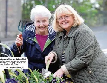  ??  ?? Appeal for entries Blair in Bloom’s Andrea Graham and Helen McCann 110515Blai­rInBloom_03