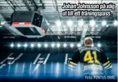  ??  ?? Johan Johnsson på väg ut till ett träningspa­ss. Foto: PONTUS ORRE