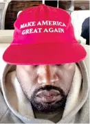  ?? ?? THE MAGA INCIDENT Ye dons the Make America Great Again hat as an endorsemen­t of former US President Donald Trump