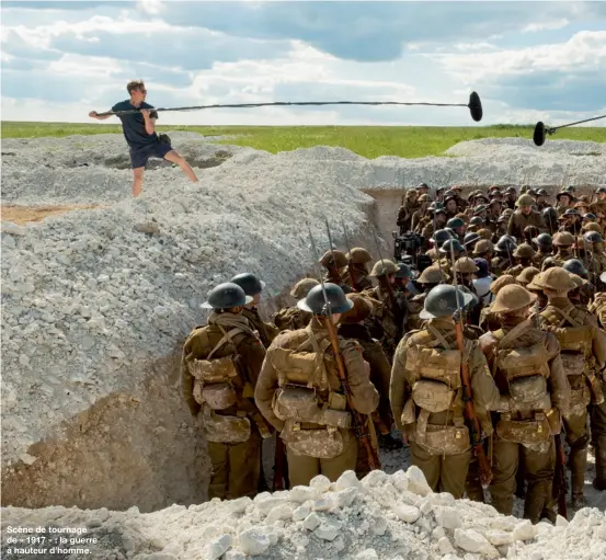  ??  ?? Scène de tournage de « 1917 » : la guerre à hauteur d’homme.