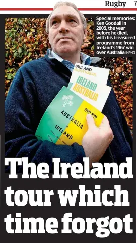  ?? INPHO ?? Special memories: Ken Goodall in 2005, the year before he died, with his treasured programme from Ireland’s 1967 win over Australia