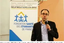  ?? ©LPB / P.Choisnet ?? Alexandre Thiébault est le directeur du Centre médical et pédagogiqu­e pour adolescent (CMPA).