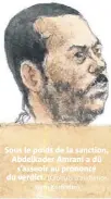  ?? (Croquis d’audience Rémi Kerfridin) ?? Sous le poids de la sanction, Abdelkader Amrani a dû s’asseoir au prononcé du verdict.