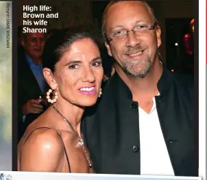  ??  ?? High life: Brown and his wife Sharon