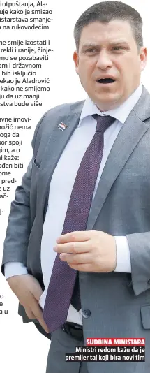  ??  ?? Ministri redom kažu da je premijer taj koji bira novi tim