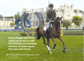  ??  ?? Harry Horgan and Sirius come out on top in both the dressage and jumping sections on their way to four-year-old victory