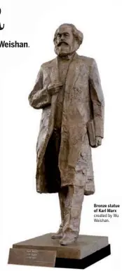  ??  ?? Bronze statue of Karl Marx created by Wu Weishan.