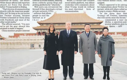  ?? — Reuters photo ?? Trump and Melania visit the Forbidden City with Xi and China’s First Lady Peng Liyuan in Beijing, China.