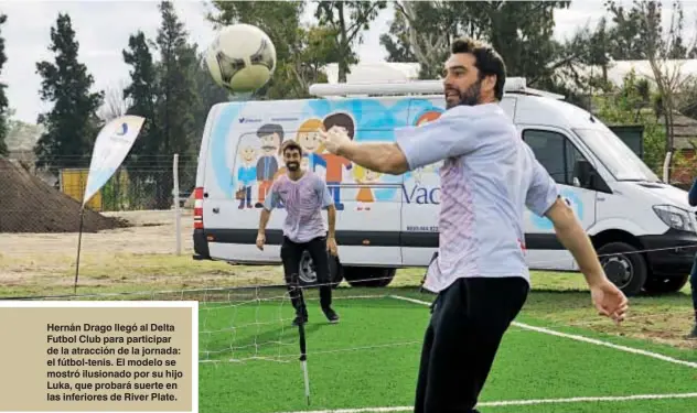  ??  ?? Hernán Drago llegó al Delta Futbol Club para participar de la atracción de la jornada: el fútbol-tenis. El modelo se mostró ilusionado por su hijo Luka, que probará suerte en las inferiores de River Plate.