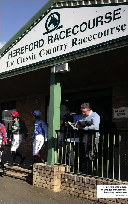  ?? Alan Crowhurst ?? > Hereford was Simon ‘The Dodger’ McCartney’s favourite racecourse