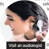  ??  ?? Visit an audiologis­t at regular intervals