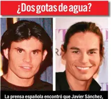  ??  ?? La prensa española encontró que Javier Sánchez, quien lleva el apellido de su padrastro, se parece físicament­e a su supuesto hermano, el cantante Julio Iglesias Júnior.