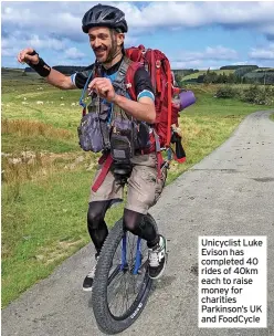  ?? ?? Unicyclist Luke Evison has completed 40 rides of 40km each to raise money for charities Parkinson’s UK and FoodCycle