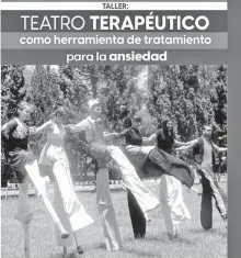  ?? INSTITUTO CULTURAL DE AGUASCALIE­NTES /CORTESÍA ?? Talle de
Teatro Terapéutic­o, en Casa Terán