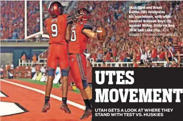  ?? [RICK BOWMER/THE ASSOCIATED PRESS] ?? Utah tight end Brant Kuithe (80) celebrates his touchdown, with wide receiver Bronson Boyd (9) against Weber State on Aug. 30 in Salt Lake City.