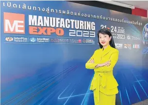  ?? ?? Mrs Varaporn expects the expo will help manufactur­ers seek new business opportunit­ies.